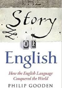 The Story of English - Philip Gooden