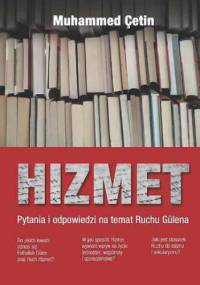 Hizmet. Pytania i odpowiedzi na temat Ruchu Gülena - Muhammed Çetin