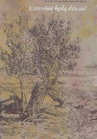Czereśnie będą dziczeć - Mariola Kruszewska