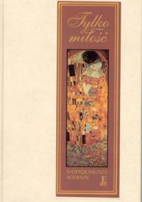 Tylko miłość. Najpiękniejsze wiersze - Kiejstut Roman Szymański