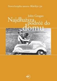 Najdłuższa podróż do domu: Wspomnienia - John Grogan