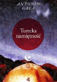 Turecka namiętność - Antonio Gala
