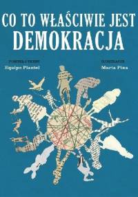 Co to właściwie jest demokracja - Equipo Plantel