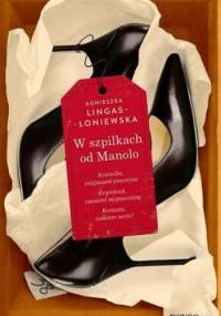 W szpilkach od Manolo - Agnieszka Lingas-Łoniewska