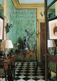 The Private World of Yves Saint Laurent and Pierre Berge - Robert Murphy