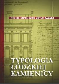 Typologia łódzkiej kamienicy - Michał Domińczak, Artur Zaguła