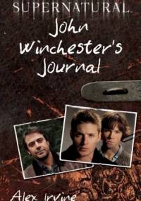 Supernatural: John Winchester's Journal - Alex Irvine