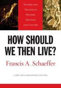 How Should We Then Live? - Francis A. Schaeffer