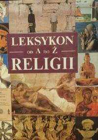 Leksykon religii od A do Ż - praca zbiorowa