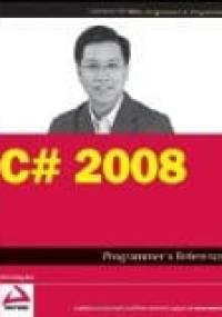 C# 2008 Programmer’s Reference (Wrox Programmer to Programmer) - Lee Wei-Meng