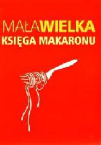 Mała wielka księga makaronu - praca zbiorowa