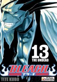 Bleach 13. The Undead - Tite Kubo