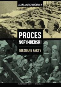 Proces Norymberski. Nieznane fakty - Aleksandr Zwiagincew