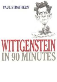 Wittgenstein in 90 Minutes - Paul Strathern