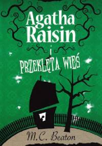 Agatha Raisin i przeklęta wieś - M. C. Beaton