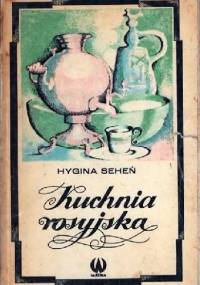 Kuchnia rosyjska - Hygina Seheń