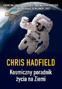 Kosmiczny poradnik życia na Ziemi - Chris Hadfield