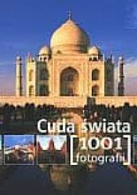 Cuda świata. 1001 fotografii - praca zbiorowa
