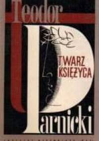 Twarz Księżyca - Teodor Parnicki