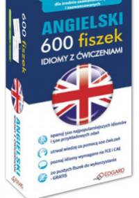 Angielski 600 fiszek Idiomy z ćwiczeniami - praca zbiorowa
