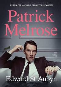 Patrick Melrose - Edward St Aubyn