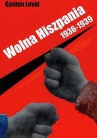 Wolna Hiszpania 1936-1939 - Gaston Leval