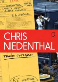 Chris Niedenthal. Zawód: Fotograf - Chris Niedenthal