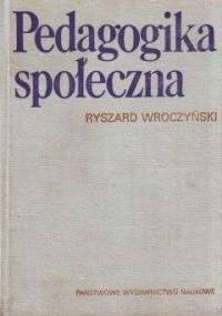 Pedagogika społeczna - Ryszard Wroczyński