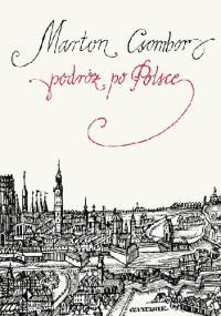 Podróż po Polsce - Márton Csombor