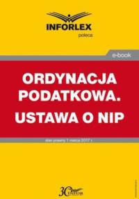 ORDYNACJA PODATKOWA. USTAWA O NIP - praca zbiorowa