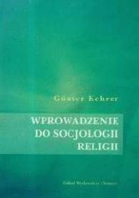 Wprowadzenie do socjologii religii - Gunter Kehrer