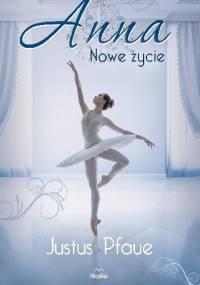 Anna. Nowe życie - Justus Pfaue