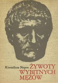 Żywoty wybitnych mężów - Korneliusz Nepos