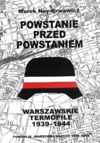 Powstanie przed powstaniem - Marek Ney-Krwawicz