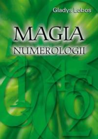 Magia numerologii - Gladys Lobos