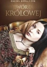 Dwórka królowej - Halina Kowalczuk
