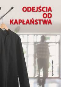 Odejścia od kapłaństwa: Studium historyczno-psychologiczne