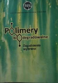 Polimery biodegradowalne. Zagadnienia wybrane.
