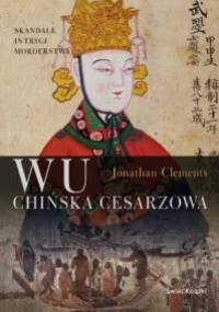 Wu. Chińska cesarzowa - Jonathan Clements