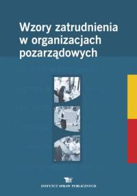 Wzory zatrudnienia w organizacjach pozarządowych - praca zbiorowa, Ewa Bogacz-Wojtanowska