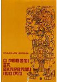 W pogoni za skarbami indian - Miloslav Stingl