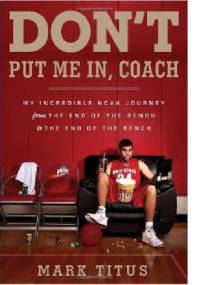Don't Put Me In, Coach - Mark Titus