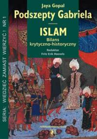 Podszepty Gabriela. Islam bilans krytyczno-historyczny - Jaya Gopal