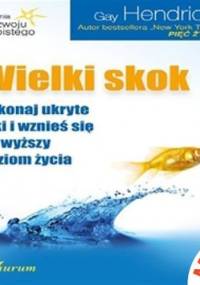 Wielki skok - Gay Hendricks