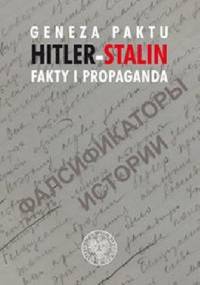 Geneza paktu Hitler-Stalin. Fakty i propaganda - Bogdan Musiał, Jan Szumski