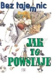 Jak to powstaje. Bez tajemnic - Bill Slavin