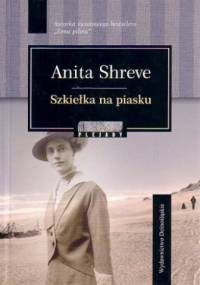 Szkiełka na piasku - Anita Shreve