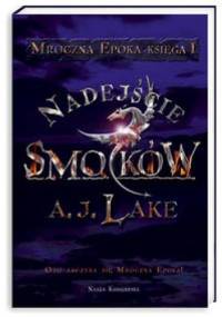 Nadejście Smoków - A.J. Lake