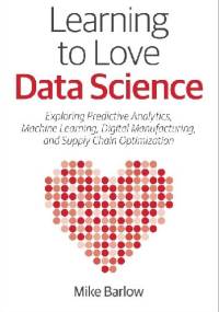 Learning to Love Data Science - Mike Barlow