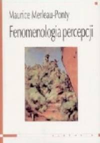 Fenomenologia percepcji - Maurice Merleau Ponty